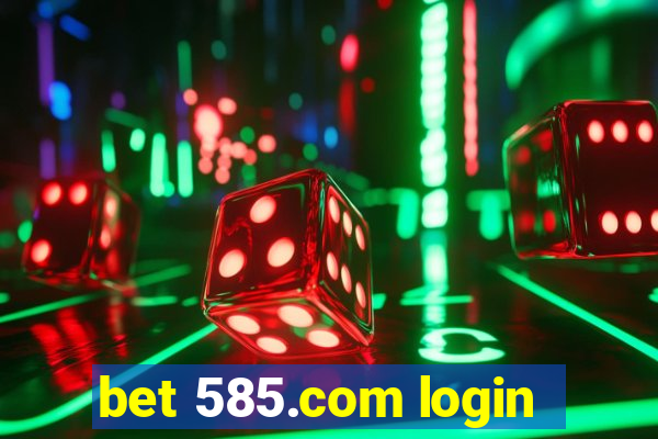 bet 585.com login